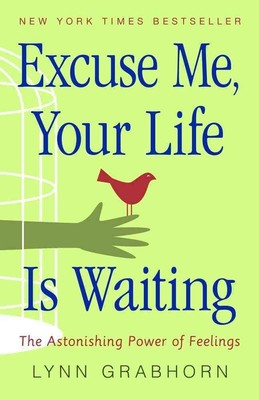 EXCUSE ME, YOUR LIFE IS WAITING: