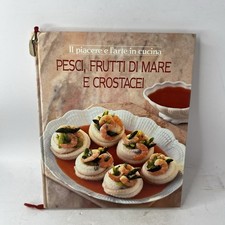 CUCINA IL PIACERE E L’ARTE IN CUCINA PESCI, FRUTTI DI MARE E CROSTACEI