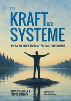 Die Kraft Der Systeme Wie Sie Ein Leben Erschaffen, Das Funktioniert Taschenbuch