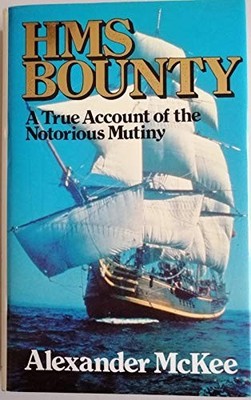 H. M. S. ''Bounty'': A True Account o..., McKee, Alexande