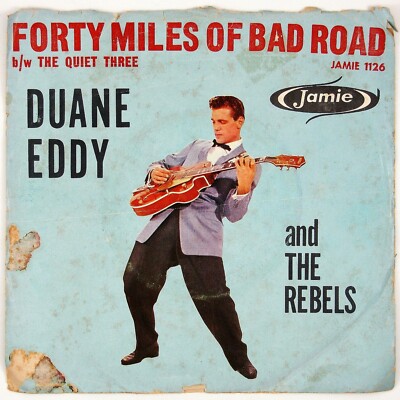 DUANE EDDY & THE REBELS Forty Miles Of Bad Road/Quiet Three 1959 ROCKABILLY NM-