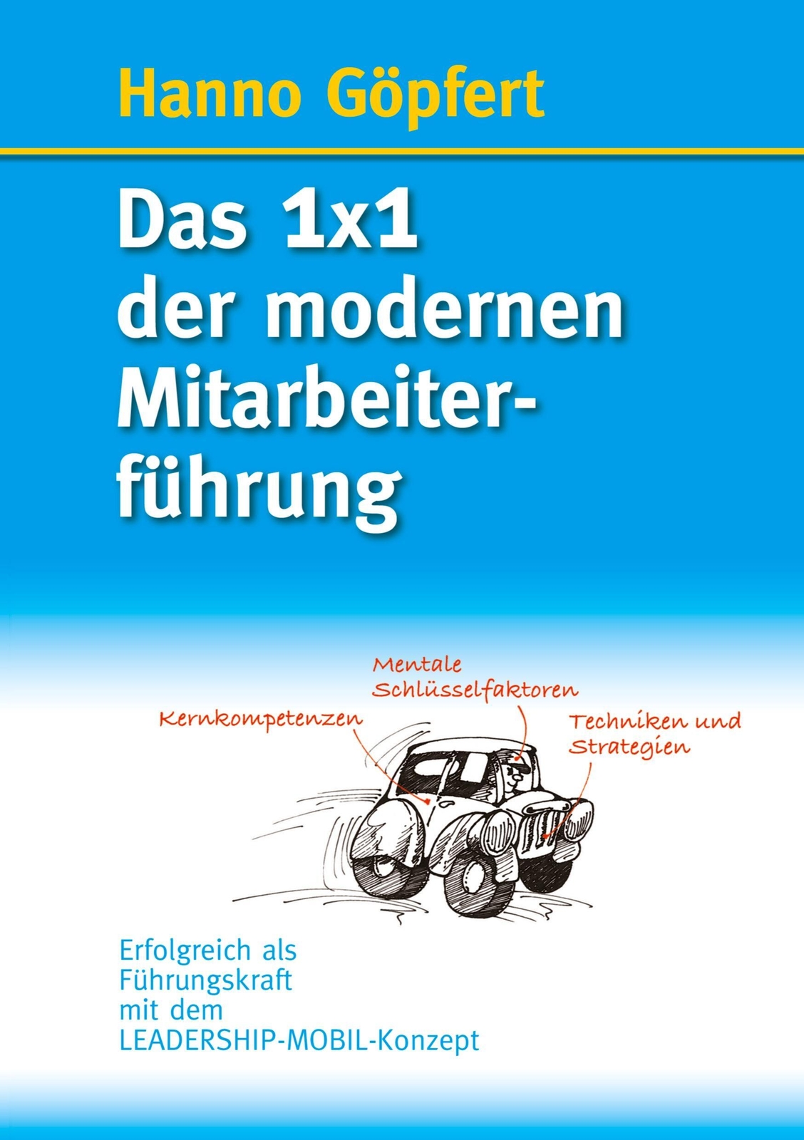 Thumbnail - Das 1x1 Der Modernen Mitarbeiterführung | Hanno Göpfert | Taschenbuch