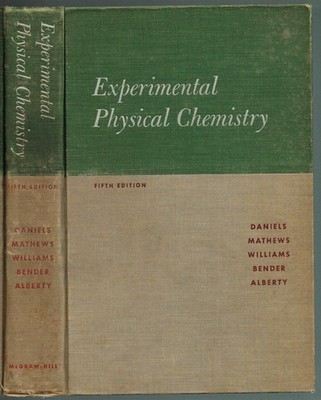 Experimental Physical Chemistry - F. et al. Daniels - Acceptable - See condi...