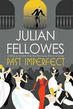 Past Imperfect - Hardcover By Fellowes, Julian - GOOD