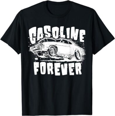 NEW LIMITED Gasoline Forever Funny Gasoline Gas Cars T-Shirt Size S-5XL