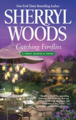 Catching Fireflies; A Sweet Magnolias Novel, 9 - paperback, Woods, 9780778313595