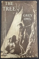 Wa-Sha-Quon-Asin, Grey Owl / The Tree 1st Edition 1937