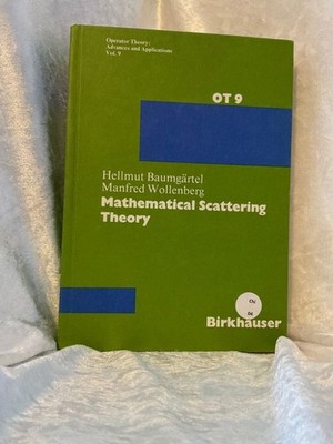 Mathematical Scattering Theory (Operator Theory: Advances and Applications, 9, B