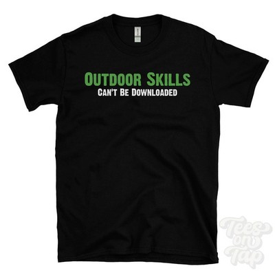OUTDOOR SKILLS CAN'T BE DOWNLOAD T-SHIRT Bushcraft | Wildnis Survival