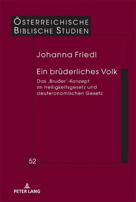 Ein bruederliches Volk: Das 'Bruder'-Konzept im Heiligkeitsgesetz und deuteronom
