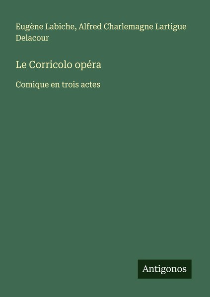 Le Corricolo OpéRa Comique En Trois Actes EugèNe Labiche (U. A.) Taschenbuch-image