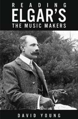 David Young Reading Elgar s The Music Makers (Taschenbuch) (US IMPORT)