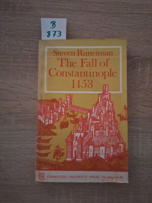 The Fall of Constantinople, 1453 by Steven Runciman, first pb edition 1969