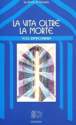 Ramacharaka (Yogi) Bücher / Atkinson William Walker - Das Leben nach dem Tod