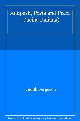 Antipasti, Pasta and Pizza (Cucina Italiana) By Judith Ferguson - Picture 1 of 1