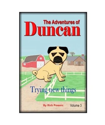 The Adventures of Duncan - Trying new things:: Volume 3, learning how to work on