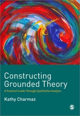 Constructing Grounded Theory : A Practical Guide Through Qualitat