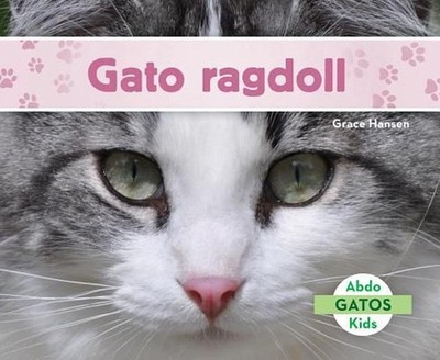 Gato Ragdoll (Ragdoll Cats) (Spanish Version) by Grace Hansen (Spanish) Library