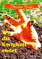 Wo Die Ewigkeit Endet | Charlotte Camp | Taschenbuch | Tor zur Ewigkeit | 220 S.