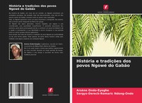 ArsèNe Ondo-Eyeghe (U. A.) | HistóRia E TradiçõEs Dos Povos Ngowé Do GabãO