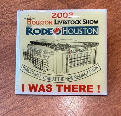 Vintage Houston Rodeo I Was Here 2003 Commemorative  Inaugural Pin  NRG
