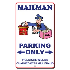 Mailman Parking Only Violators Will Be Charged With Mail Fraud  Metal Sign 