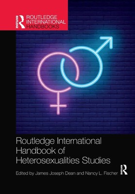 Routledge International Handbook of Heterosexualities Studies | Dean (u. a.)