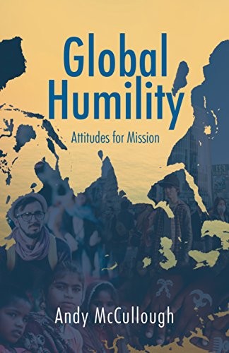 Global Humility: Attitudes for Mission: Attitudes by Andy McCullough (PB 2018) - Image 4