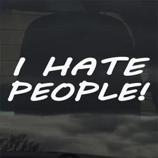I Hate People! Vinyl Decal Sticker for Car Window Laptop Gifts & More