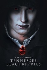 Tennessee Blackberries by Mark D. Wood Paperback Book