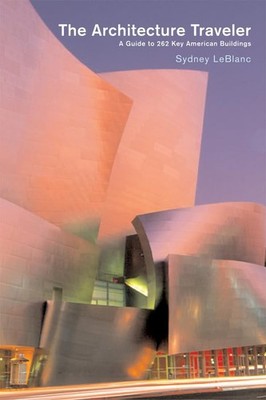 The Architecture Traveler: A Guide to 262 Key Modern American Buildings - pa...