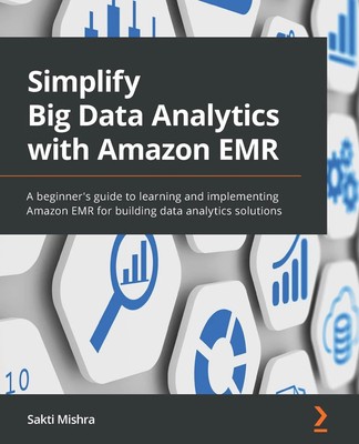 Vereinfachen Sie Big Data Analytics mit Amazon EMR: Ein Leitfaden für Anfänger
