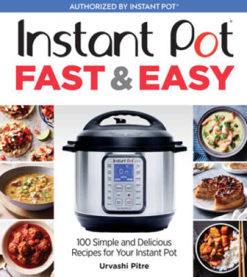 Instant Pot Fast & Easy: 100 Simple and Delicious Recipes for Your - VERY GOOD