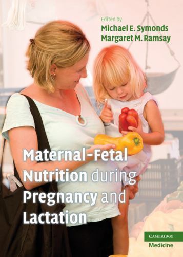 Maternal-Fetal Nutrition During Pregnancy and Lactation Hardcover 9780521887090