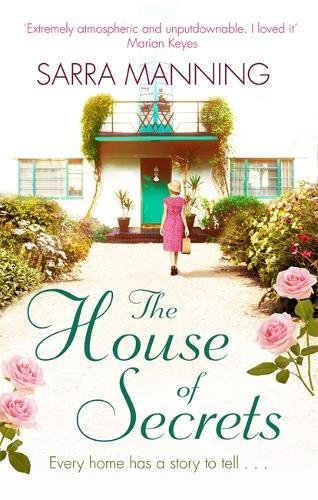 The House of Secrets: A beautiful and gripping story of... - Sarra Manning