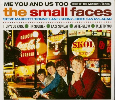 THE SMALL FACES - Me You and Us Too / Best of the Immediate Years  (CD 2007)