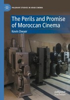 The Perils And Promise Of Moroccan Cinema Kevin Dwyer