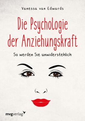 Die Psychologie der Anziehungskraft | Vanessa van Edwards | 2018 | deutsch