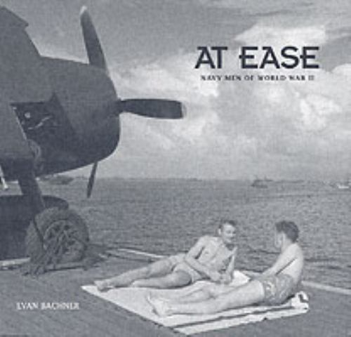 At Ease : Navy Men of World War II by Evan Bachner (2004