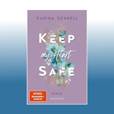 Keep My Heart Safe | Carina Schnell | Ungelesen