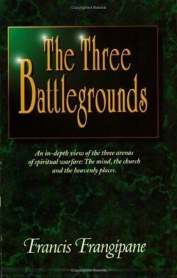 The Three Battlegrounds Frangipane, Francis