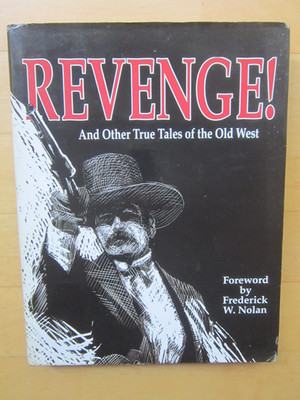 Revenge and other true tales of the Old West signed by Frederick W. Nolan