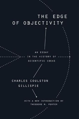 The Edge of Objectivity: An Essay in the History of Scientific Ideas by Charles 
