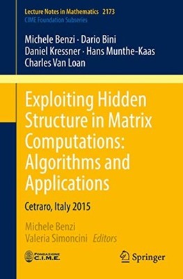 Exploiting Hidden Structure in Matrix Computations: Alg - Trade Paperback NEW Da
