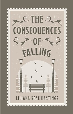 The Consequences of Falling Hastings, Liliana Rose Paperback