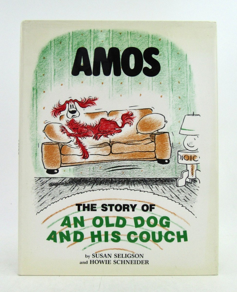 AMOS THE STORY OF AN OLD DOG AND HIS COUCH Susan Seligson 1st 1987