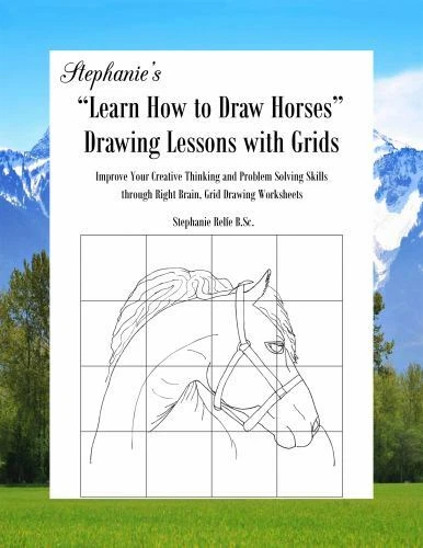 Stephanie's Learn How to Draw Horses Drawing Lessons with Grids: Improve Your...