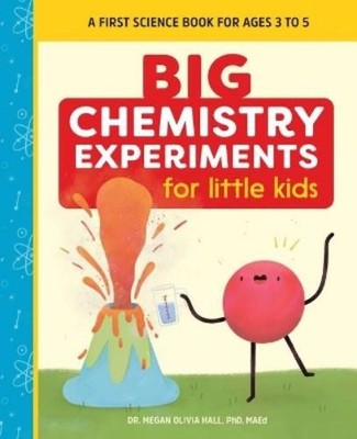 Dr. Megan Olivia Hall PhD,  Big Chemistry Experiments for Little K (Taschenbuch)
