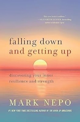 Falling down and Getting Up : Discovering Your Inner Resilience a