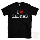 I Love Zebras T-Shirt heart horses wildlife animals savanna hoofed mammals funny